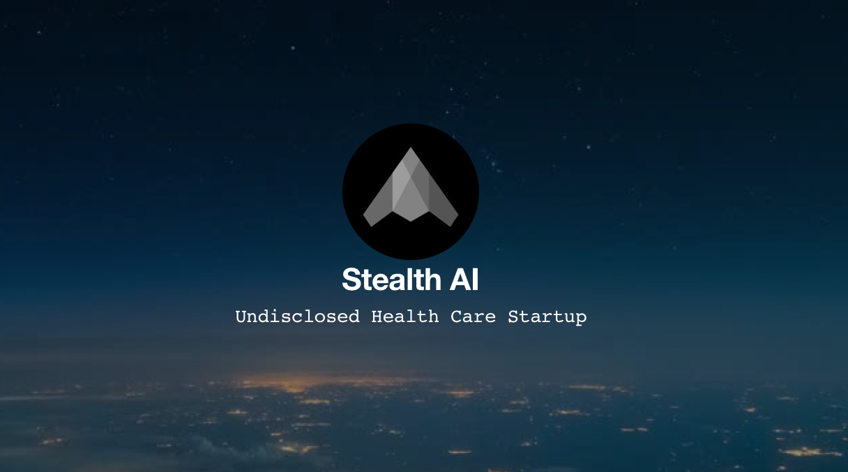 Stealth AI — Undisclosed Health Care Startup